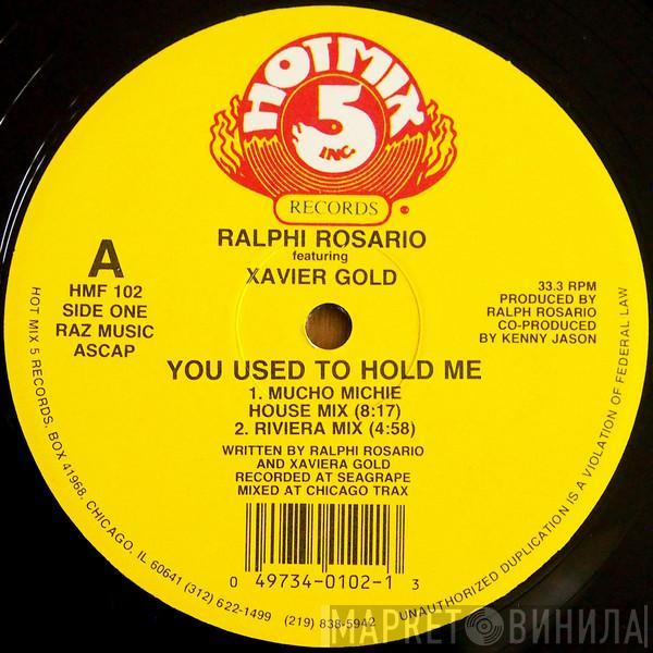 Ralphi Rosario, Xaviera Gold - You Used To Hold Me