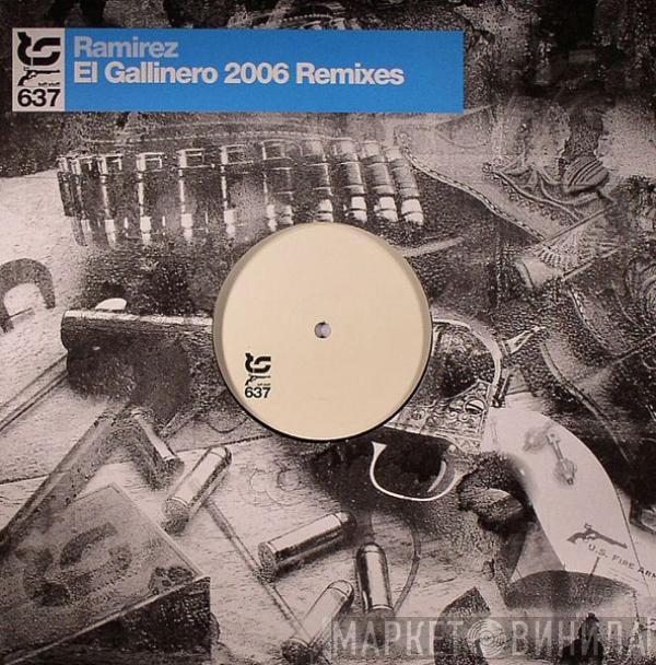  Ramirez  - El Gallinero (2006 Remixes)