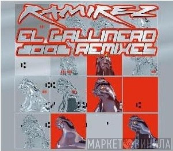  Ramirez  - El Gallinero (2006 Remixes)