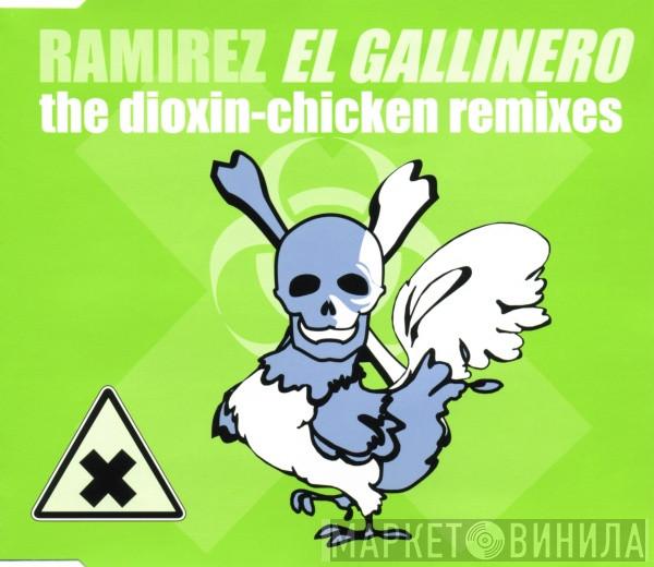  Ramirez  - El Gallinero (The Dioxin-Chicken Remixes)