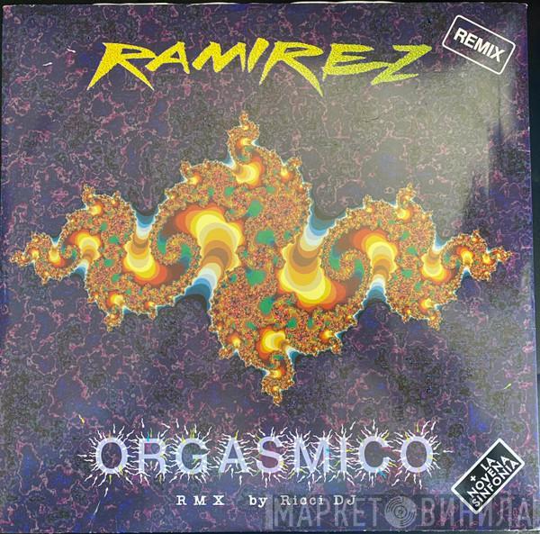  Ramirez  - Orgasmico (Remix)