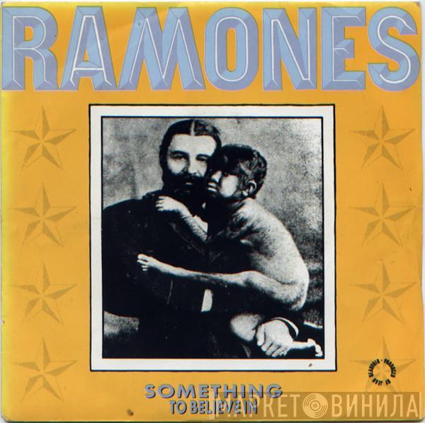 Ramones - Something To Believe In