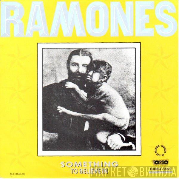 Ramones - Something To Believe In