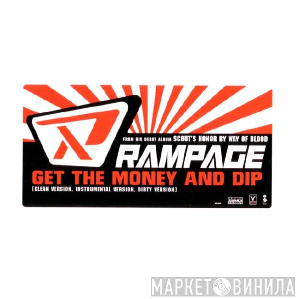 Rampage  - Get The Money And Dip