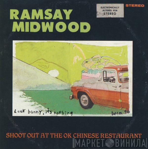 Ramsay Midwood - Shoot Out At The Ok Chinese Restaurant