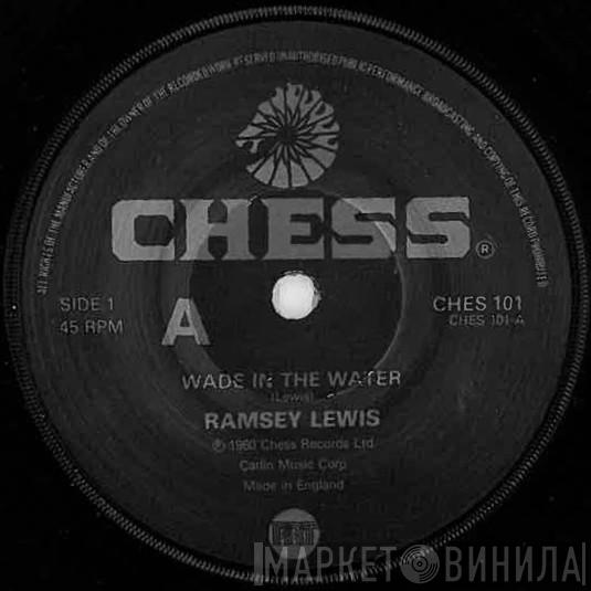 Ramsey Lewis, The Ramsey Lewis Trio - Wade In The Water / The In Crowd