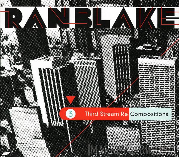 Ran Blake - Third Stream Re-Compositions