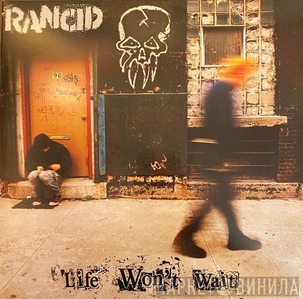 Rancid - Life Won't Wait