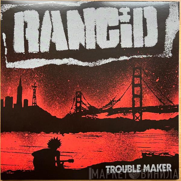 Rancid - Trouble Maker