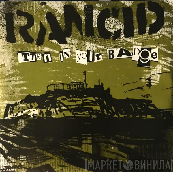 Rancid - Turn In Your Badge