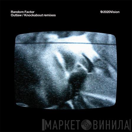 Random Factor - Outlaw / Knockabout Remixes