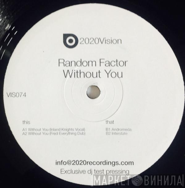  Random Factor  - Without You
