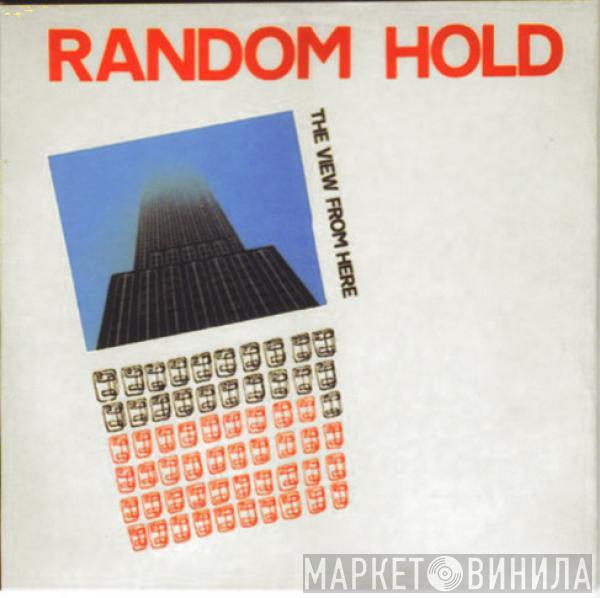 Random Hold - The View From Here