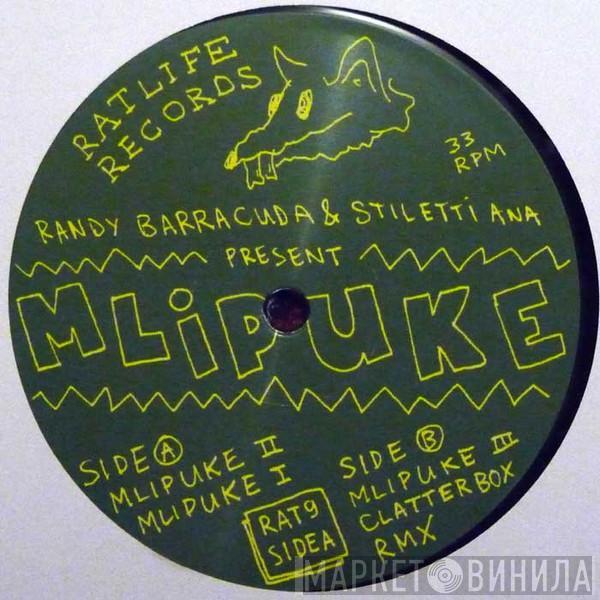 Randy Barracuda, Stiletti-Ana - Mlipuke