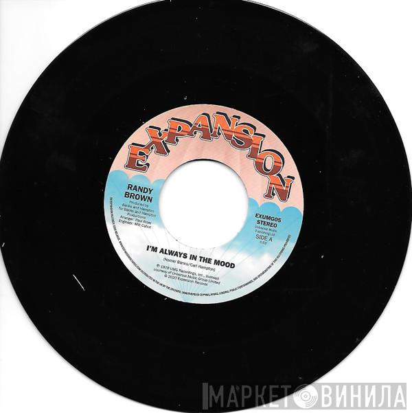 Randy Brown  - I'm Always In The Mood / Love Is All You Need