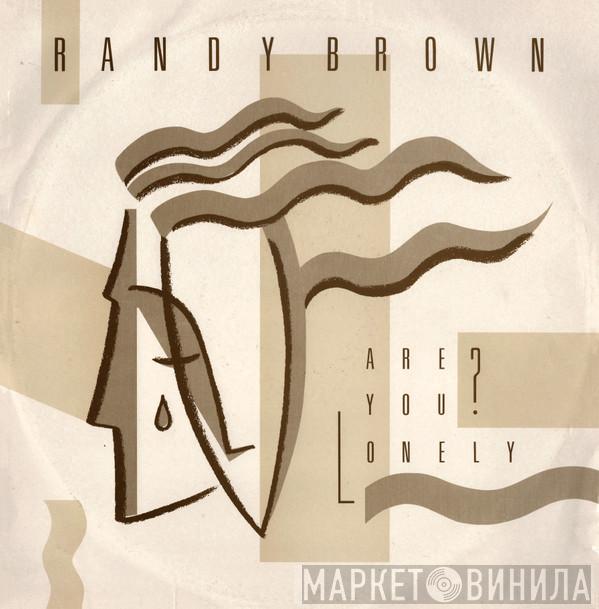 Randy Brown  - Are You Lonely?