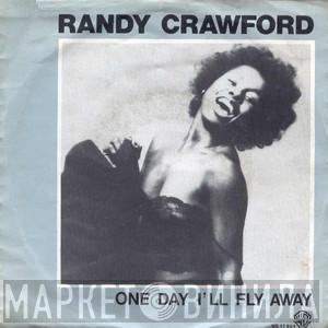  Randy Crawford  - One Day I'll Fly Away / Last Night At Danceland