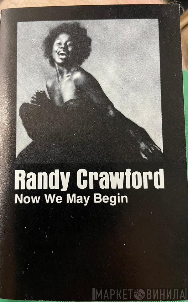  Randy Crawford  - Now We May Begin