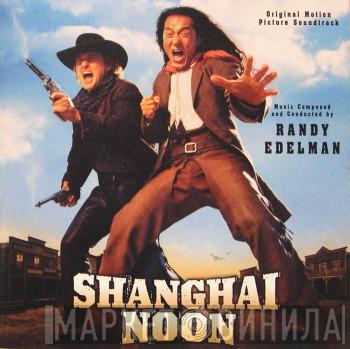  Randy Edelman  - Shanghai Noon (Original Motion Picture Soundtrack)