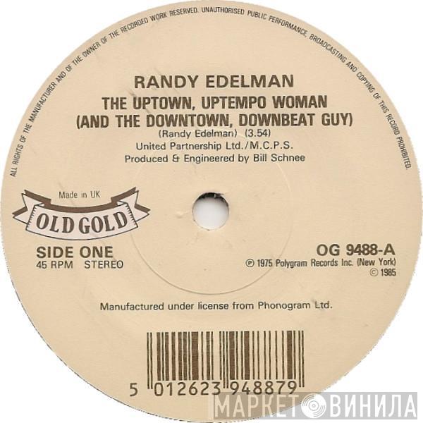 Randy Edelman - The Uptown, Uptempo Woman (And The Downtown, Downbeat Guy) / Concrete And Clay