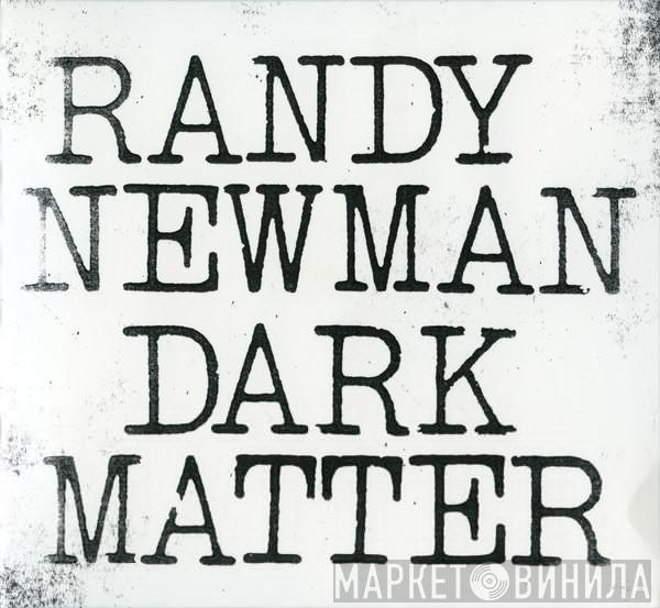 Randy Newman - Dark Matter