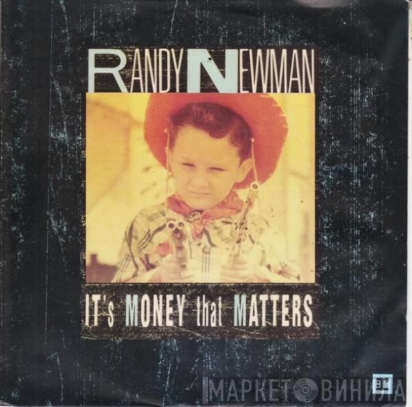  Randy Newman  - It's Money That Matters