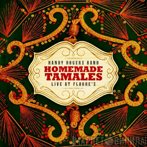 Randy Rogers Band - Homemade Tamales: Live At Floore's