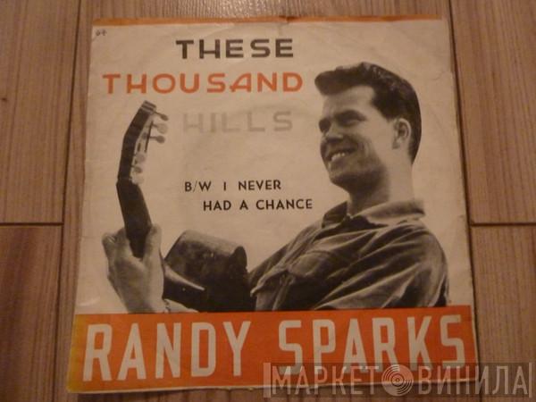 Randy Sparks - These Thousand Hills / I Never Had A Chance