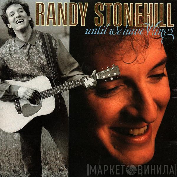 Randy Stonehill - Until We Have Wings