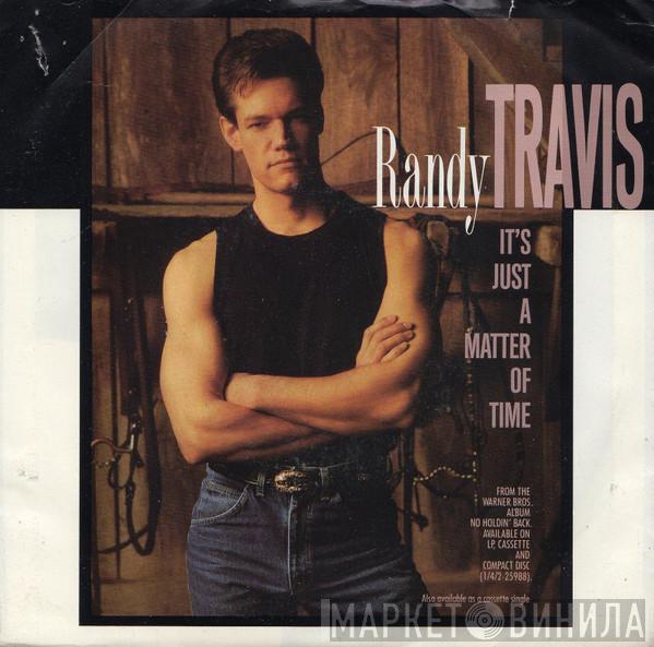  Randy Travis  - It's Just A Matter Of Time