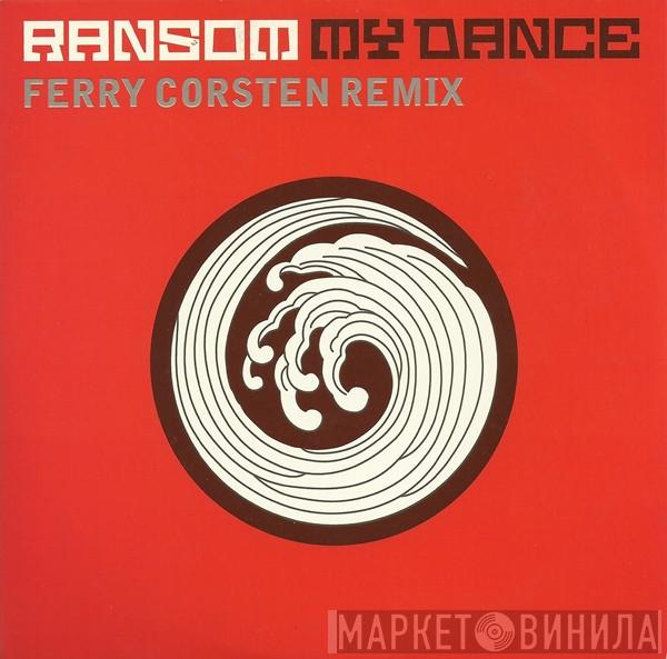  Ransom  - My Dance (Ferry Corsten Remix)