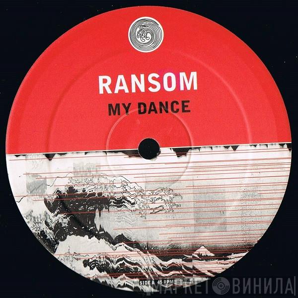  Ransom  - My Dance