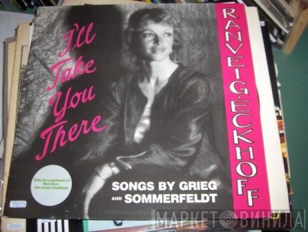 Ranveig Eckhoff, Edvard Grieg, Øistein Sommerfeldt - I'll Take You There