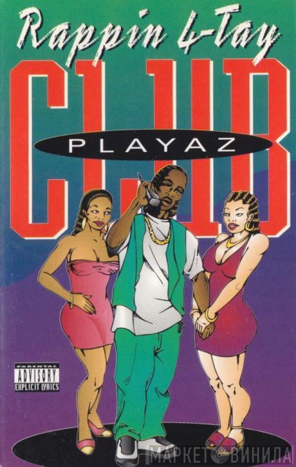  Rappin' 4-Tay  - Playaz Club