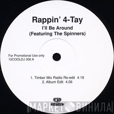 Rappin' 4-Tay, Spinners - I'll Be Around