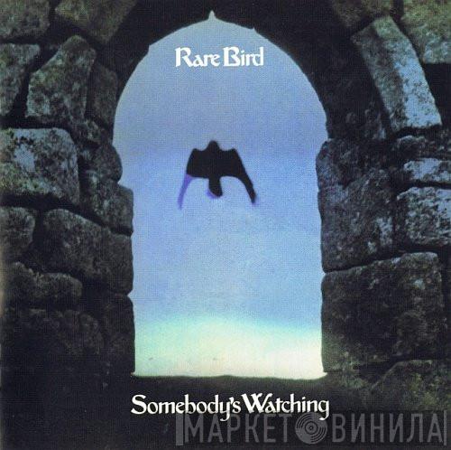 Rare Bird - Somebody's Watching