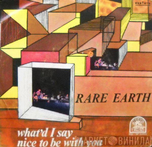  Rare Earth  - What'd I Say / Nice To Be With You