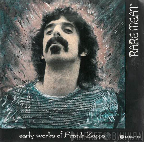  - Rare Meat Early Works Of Frank Zappa