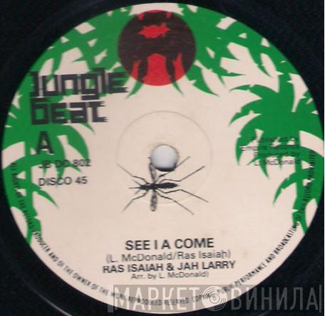 Ras Isaiah, Jah Larry - See I A Come / Babylon Trap Babylon