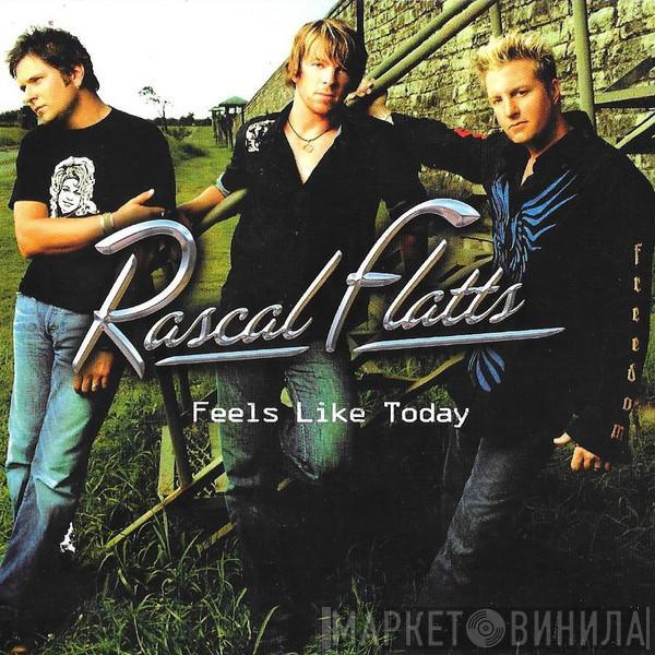  Rascal Flatts  - Feels Like Today