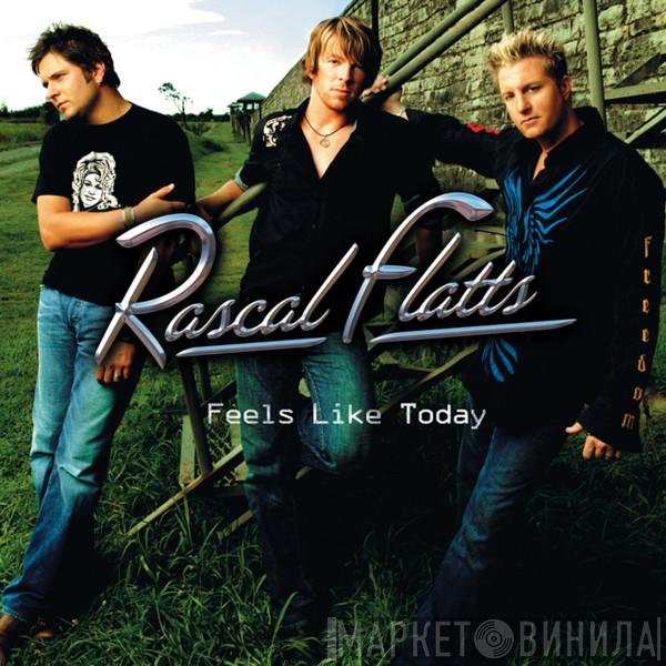  Rascal Flatts  - Feels Like Today