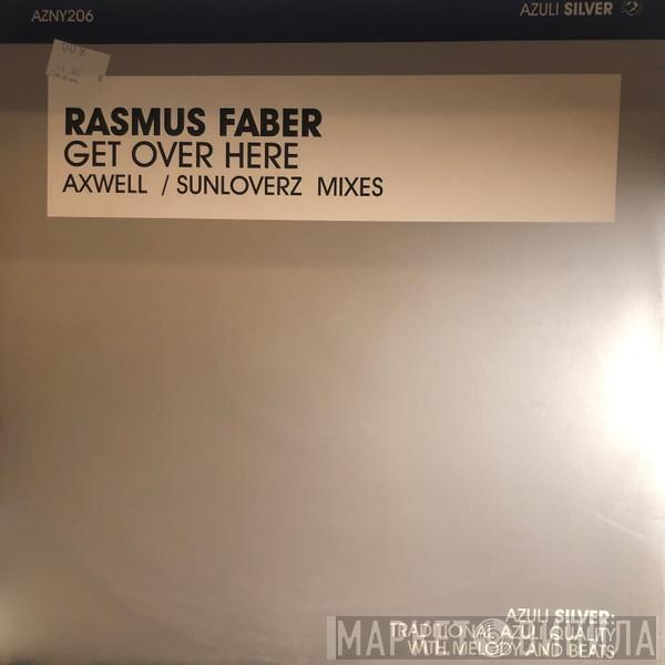  Rasmus Faber  - Get Over Here (Axwell / Sunloverz Mixes)