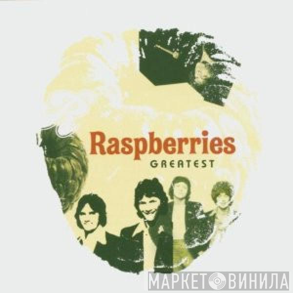 Raspberries - Greatest