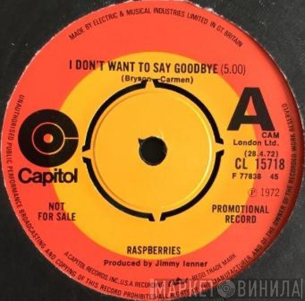 Raspberries - I Don't Want To Say Goodbye