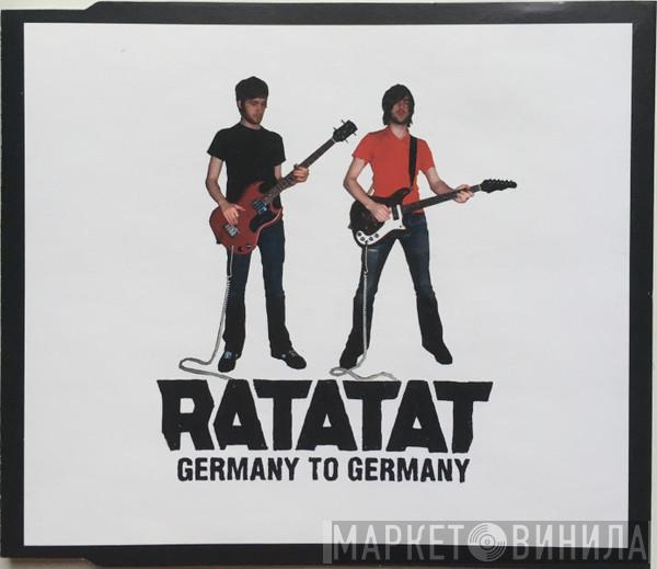  Ratatat  - Germany To Germany