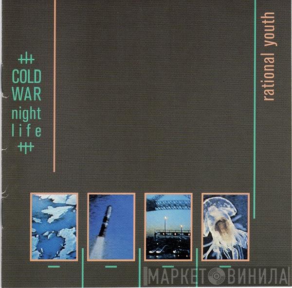  Rational Youth  - Cold War Night Life