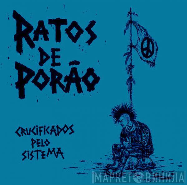  Ratos De Porão  - Crucificados Pelo Sistema