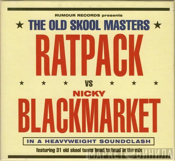 Ratpack, Nicky Blackmarket - The Old Skool Masters
