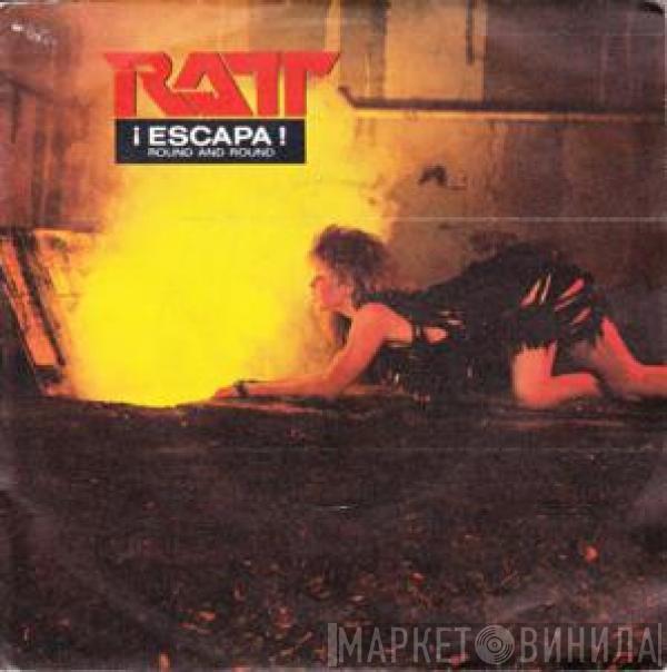  Ratt  - ¡Escapa! Round And Round