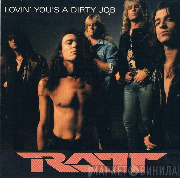  Ratt  - Lovin' You's A Dirty Job